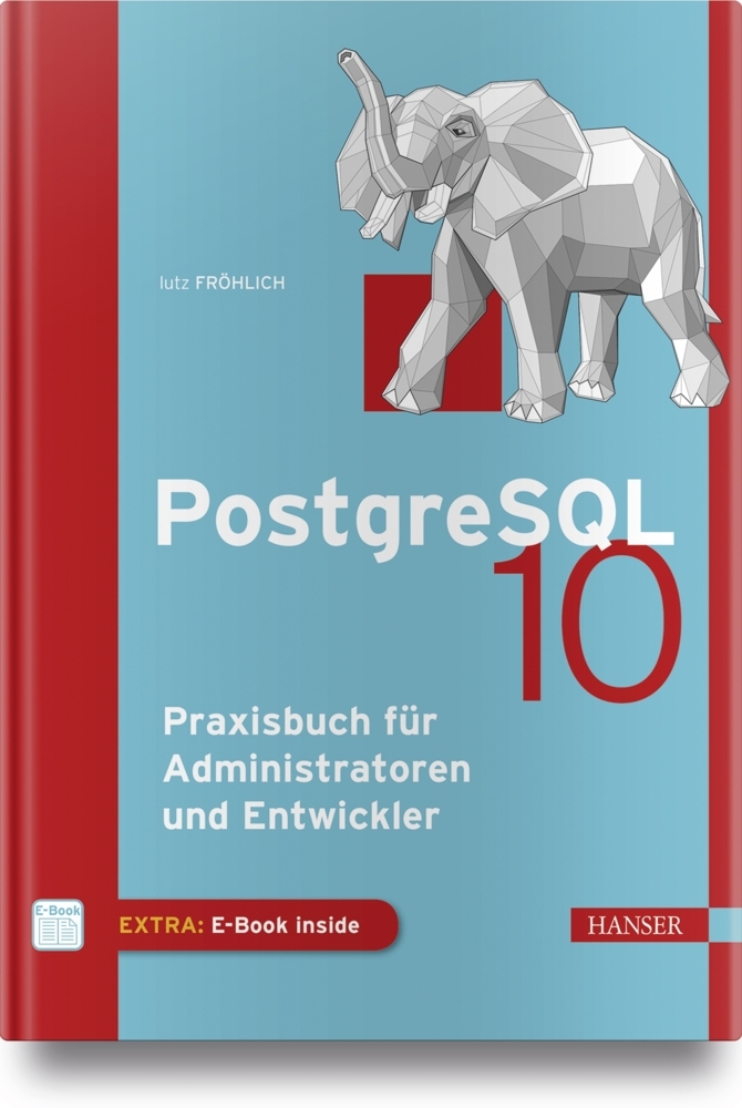 Cover: 9783446453951 | PostgreSQL 10, m. 1 Buch, m. 1 E-Book | Lutz Fröhlich | Bundle | 2018