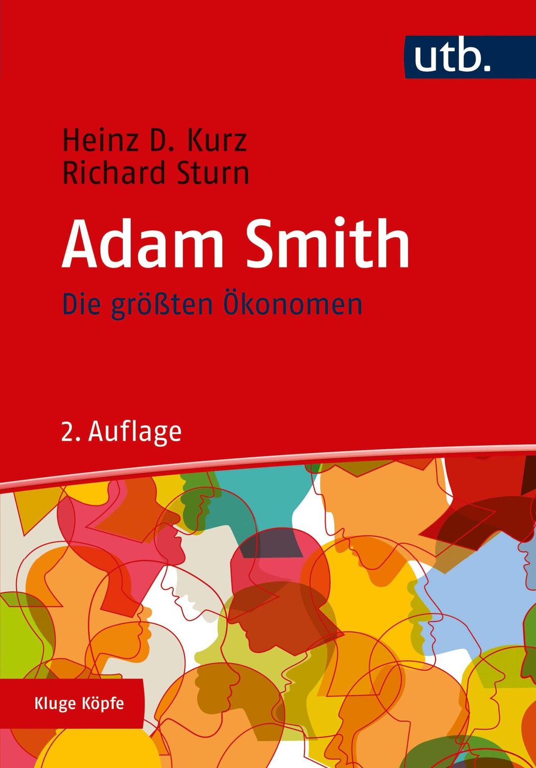 Cover: 9783825252779 | Die größten Ökonomen: Adam Smith | Heinz D. Kurz (u. a.) | Taschenbuch