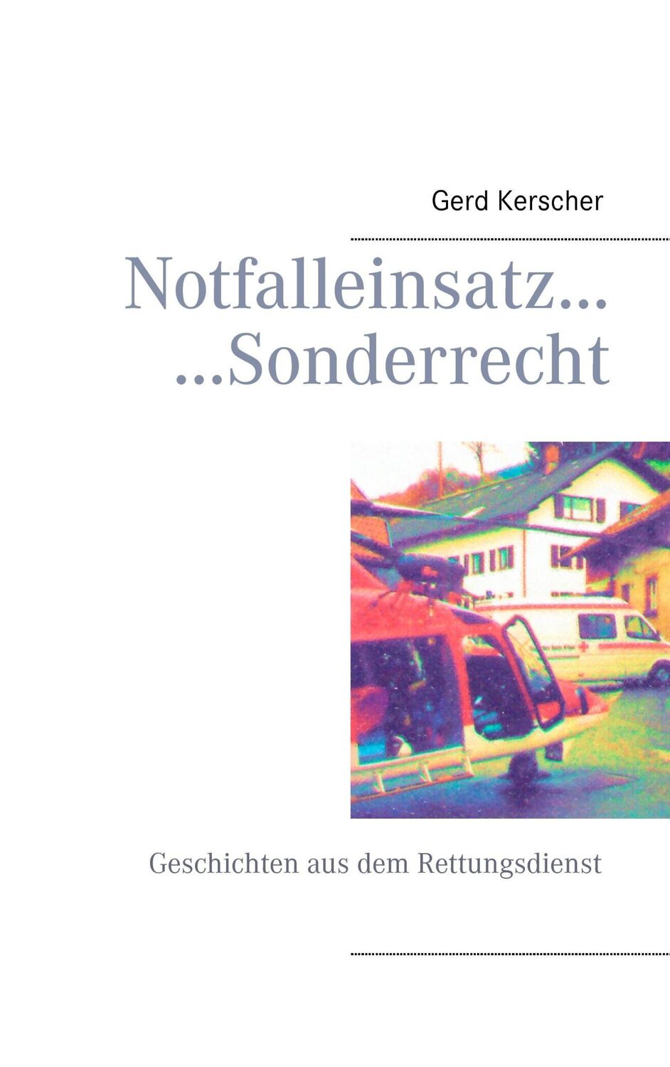 Cover: 9783735784926 | Notfalleinsatz... ...Sonderrecht | Geschichten aus dem Rettungsdienst