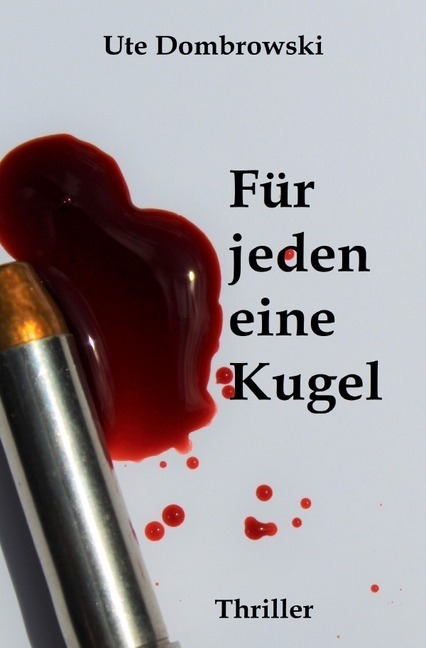 Cover: 9783748571155 | Für jeden eine Kugel | Ute Dombrowski | Taschenbuch | 320 S. | Deutsch