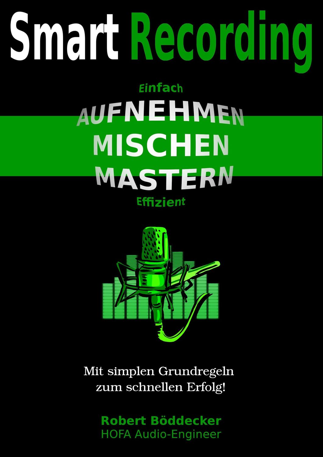 Cover: 9783740731670 | Smart Recording | Aufnehmen, Mischen, Mastern - Einfach &amp; Effizient