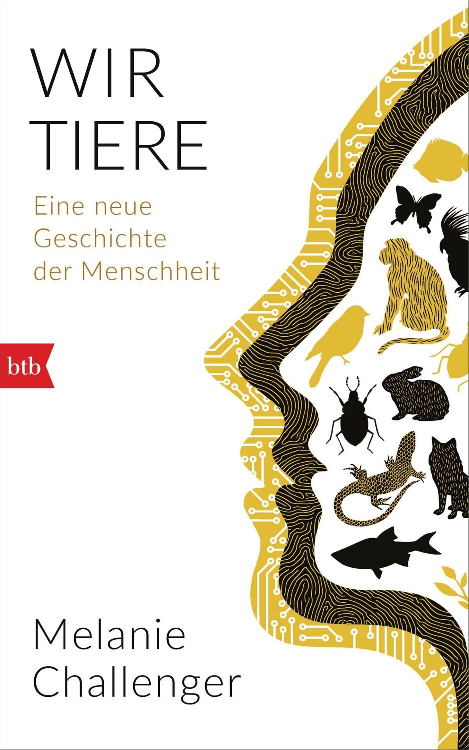 Cover: 9783442758548 | Wir Tiere | Eine neue Geschichte der Menschheit | Melanie Challenger