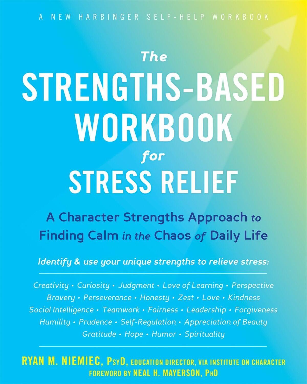 Cover: 9781684032808 | The Strengths-Based Workbook for Stress Relief | Ryan M Niemiec | Buch