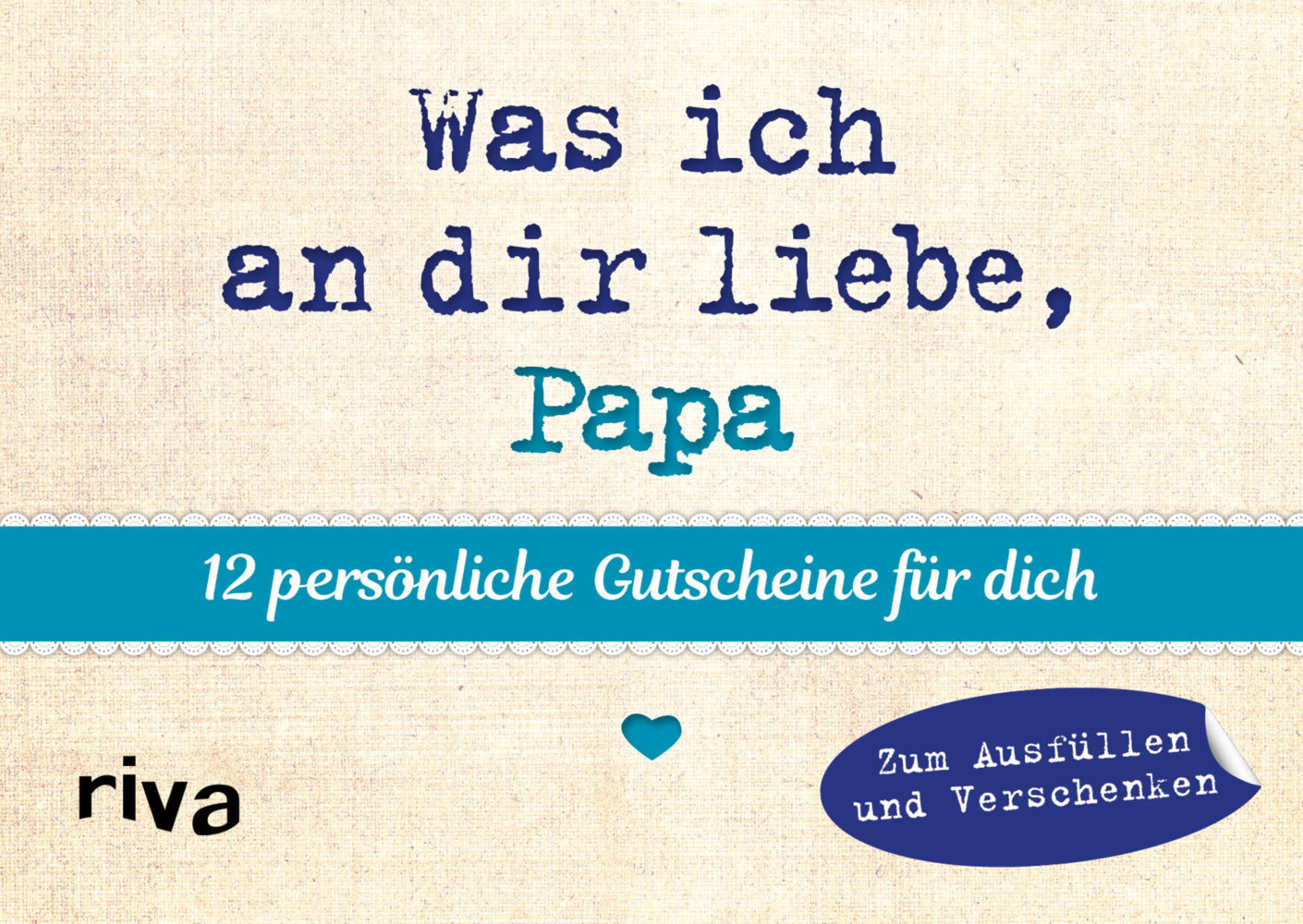 Cover: 9783742310491 | Was ich an dir liebe, Papa - 12 persönliche Gutscheine für dich | Buch