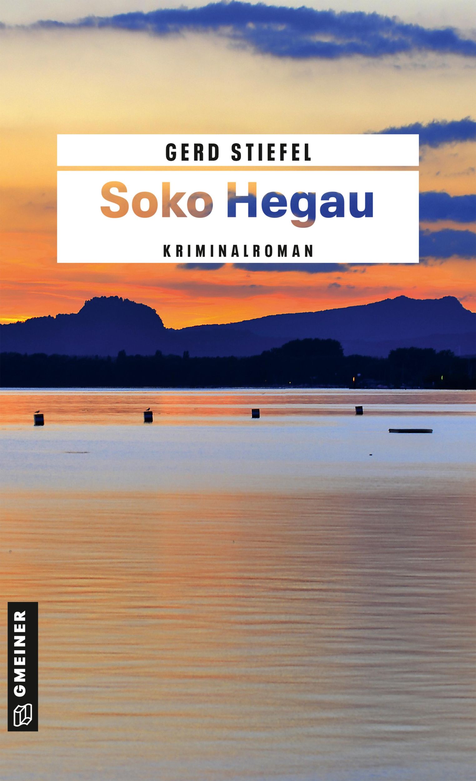 Cover: 9783839204153 | Soko Hegau | Kriminalroman | Gerd Stiefel | Taschenbuch | 316 S.