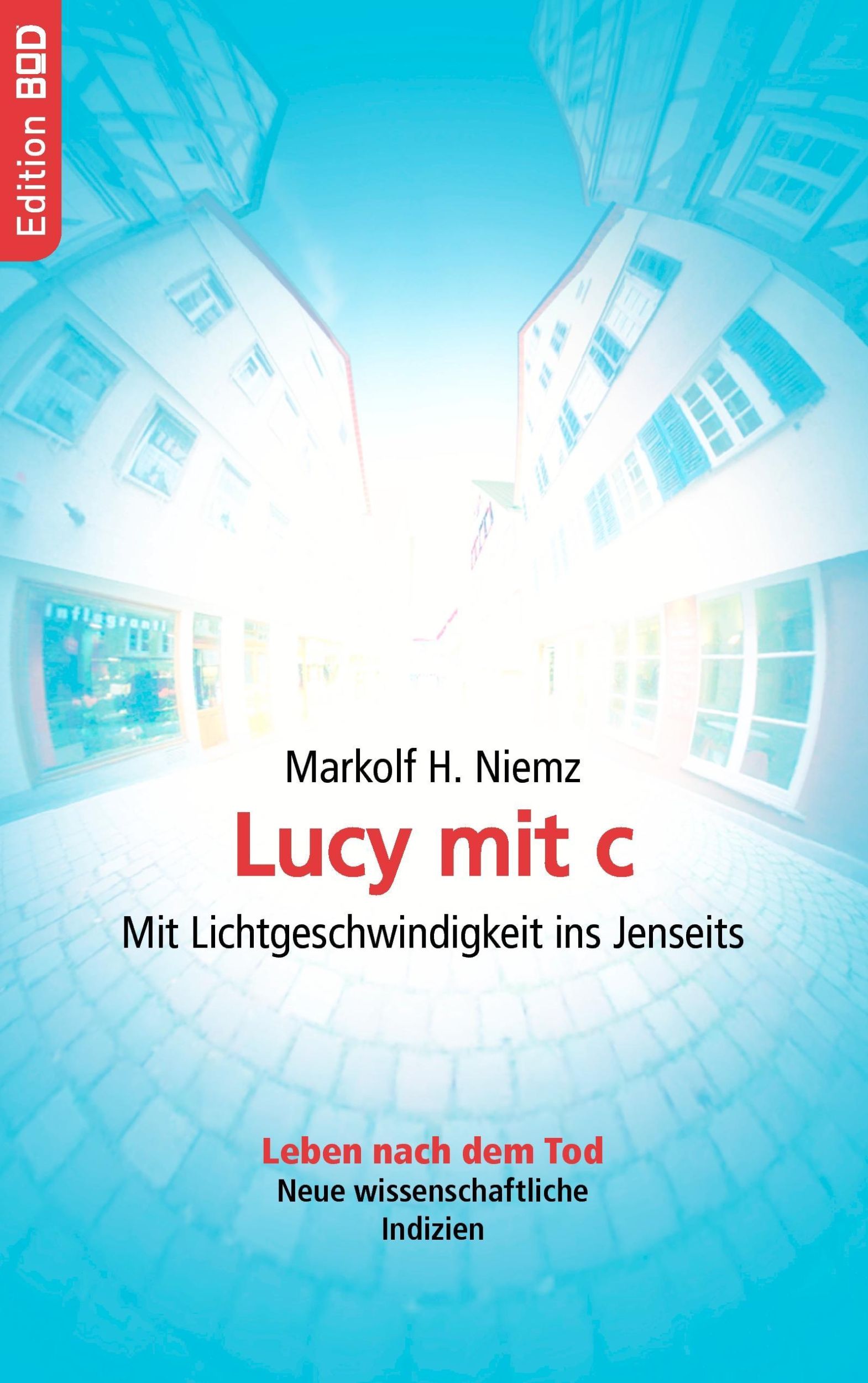 Cover: 9783833437397 | Lucy mit c | Mit Lichtgeschwindigkeit ins Jenseits | Markolf H. Niemz