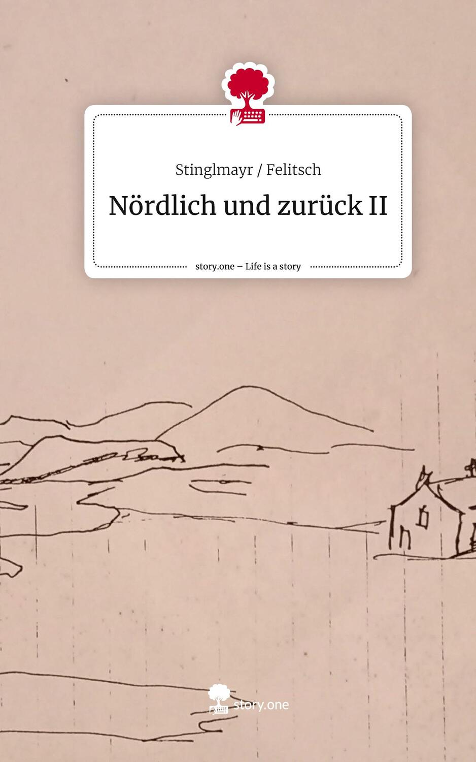 Cover: 9783711521781 | Nördlich und zurück II. Life is a Story - story.one | Felitsch | Buch