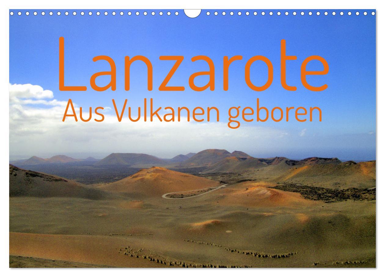 Cover: 9783383967290 | Lanzarote Aus Vulkanen geboren (Wandkalender 2025 DIN A3 quer),...