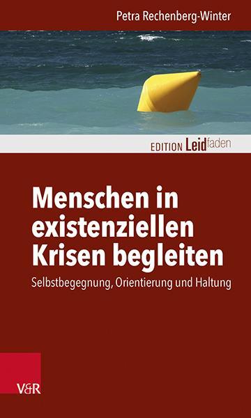 Autor: 9783525408018 | Menschen in existenziellen Krisen begleiten | Petra Rechenberg-Winter