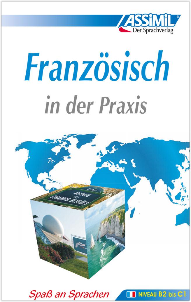 Cover: 9783896250346 | ASSiMiL Französisch in der Praxis. Fortgeschrittenenkurs für...