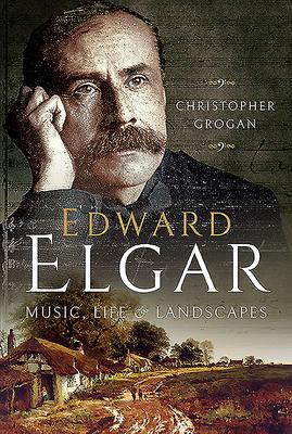 Cover: 9781526764621 | Edward Elgar | Music, Life and Landscapes | Christopher Grogan | Buch