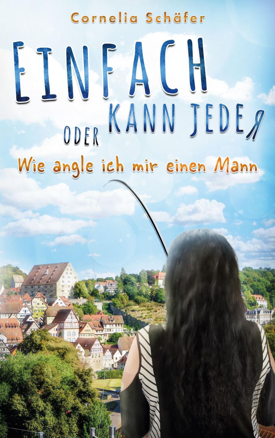 Cover: 9783751983624 | Einfach kann jeder | oder Wie angle ich mir einen Mann | Schäfer