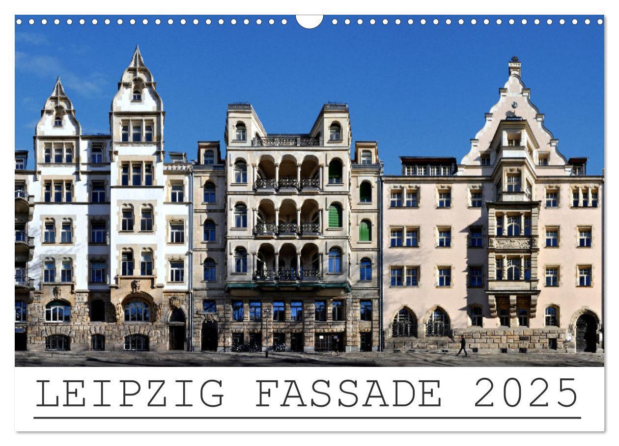 Cover: 9783435798445 | Leipzig Fassade 2025 (Wandkalender 2025 DIN A3 quer), CALVENDO...