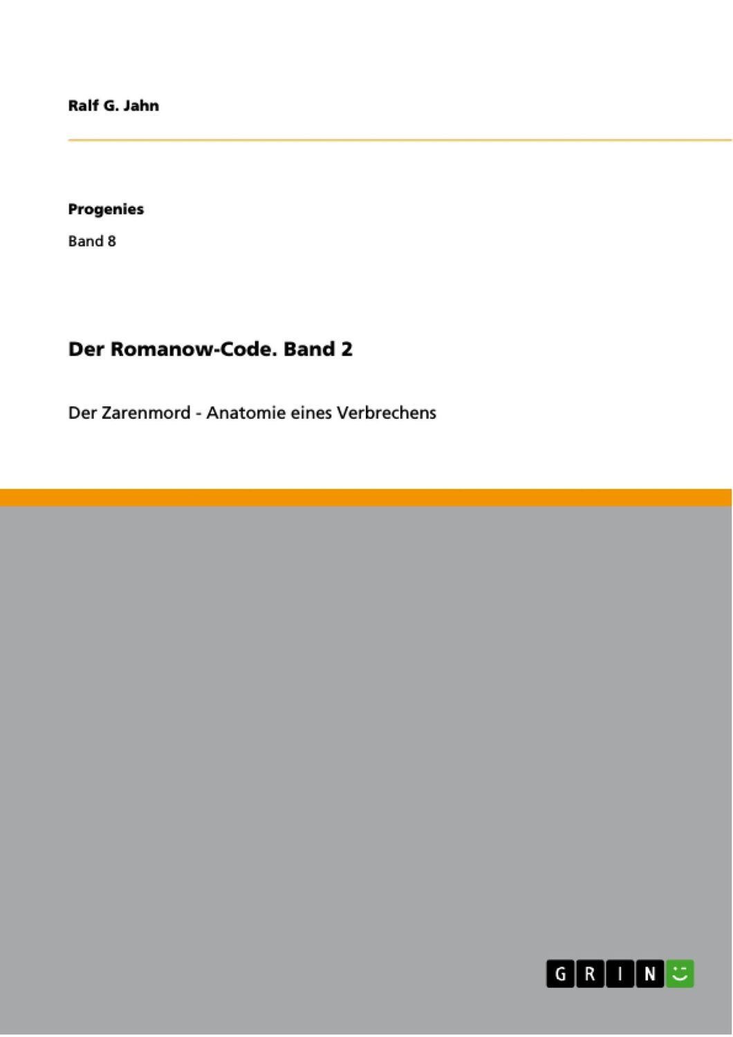 Cover: 9783668719958 | Der Romanow-Code. Band 2 | Der Zarenmord - Anatomie eines Verbrechens