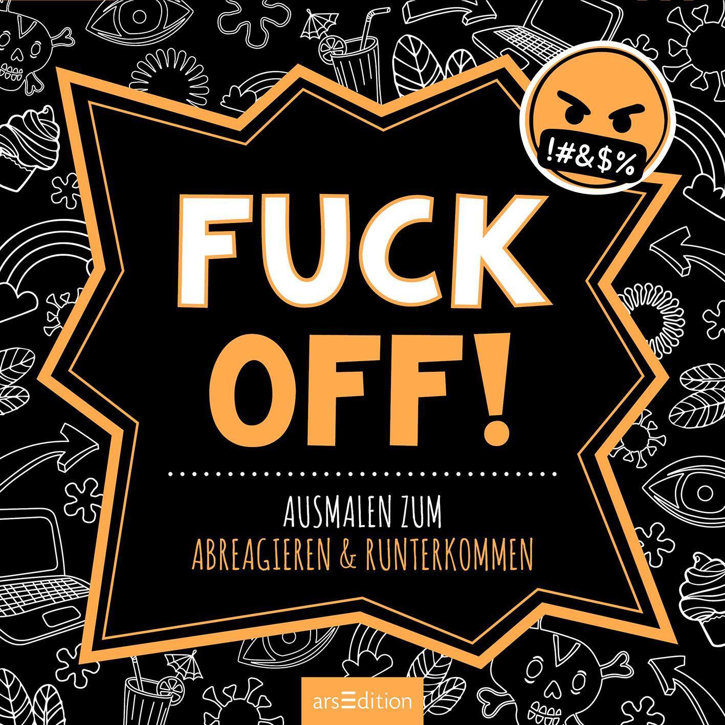 Bild: 9783845845869 | Fuck off! | Ausmalen zum Abreagieren &amp; Runterkommen | Taschenbuch