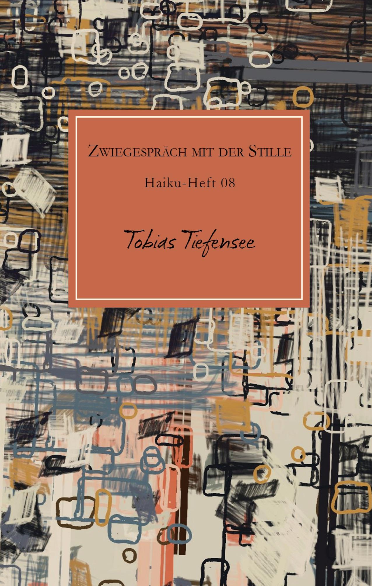 Cover: 9783949029219 | Zwiegespräch mit der Stille | Haiku-Heft 08 | Tobias Tiefensee | Buch