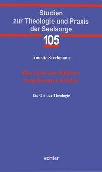 Cover: 9783429053086 | Das Leid von Müttern totgeborener Kinder | Annette Stechmann | Buch