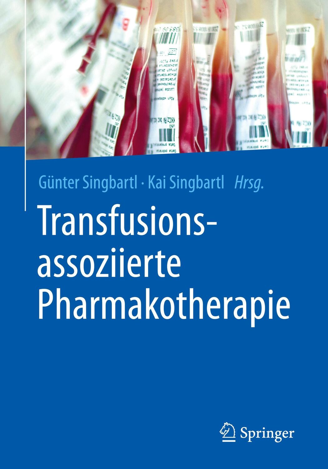 Cover: 9783662472576 | Transfusionsassoziierte Pharmakotherapie | Kai Singbartl (u. a.) | xiv