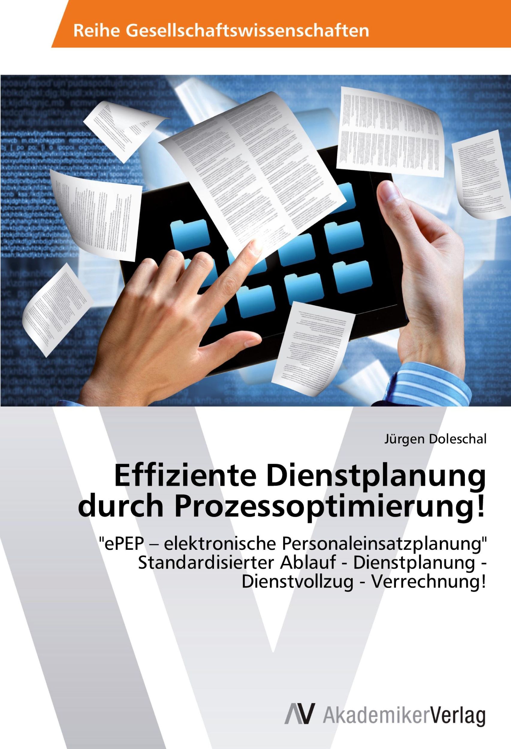 Cover: 9783639487794 | Effiziente Dienstplanung durch Prozessoptimierung! | Jürgen Doleschal