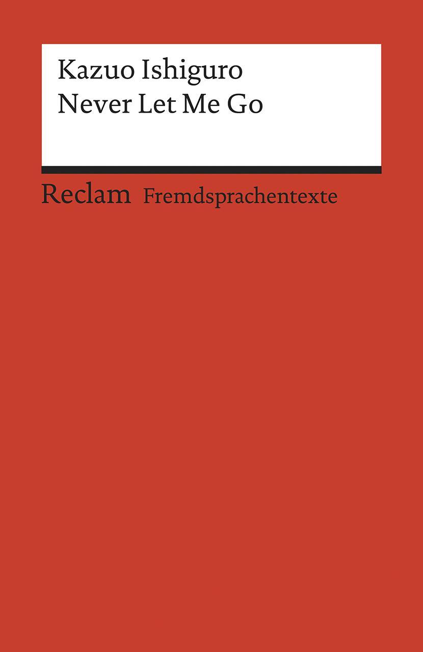 Cover: 9783150199459 | Never Let Me Go | Kazuo Ishiguro | Taschenbuch | 365 S. | Deutsch