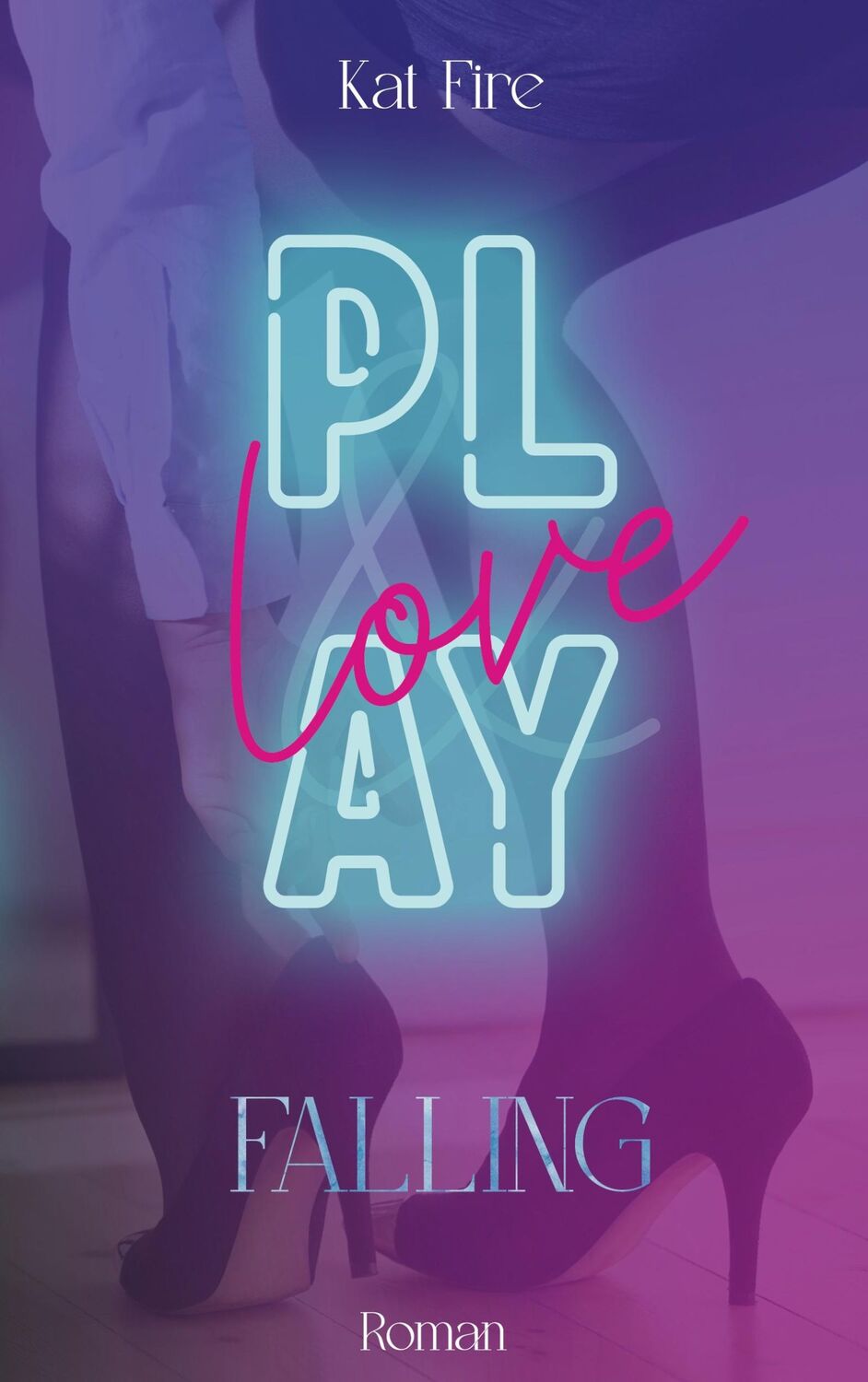 Cover: 9783759752895 | Play &amp; Love | Falling | Kat Fire | Taschenbuch | SHEO Frankfurt | 2024