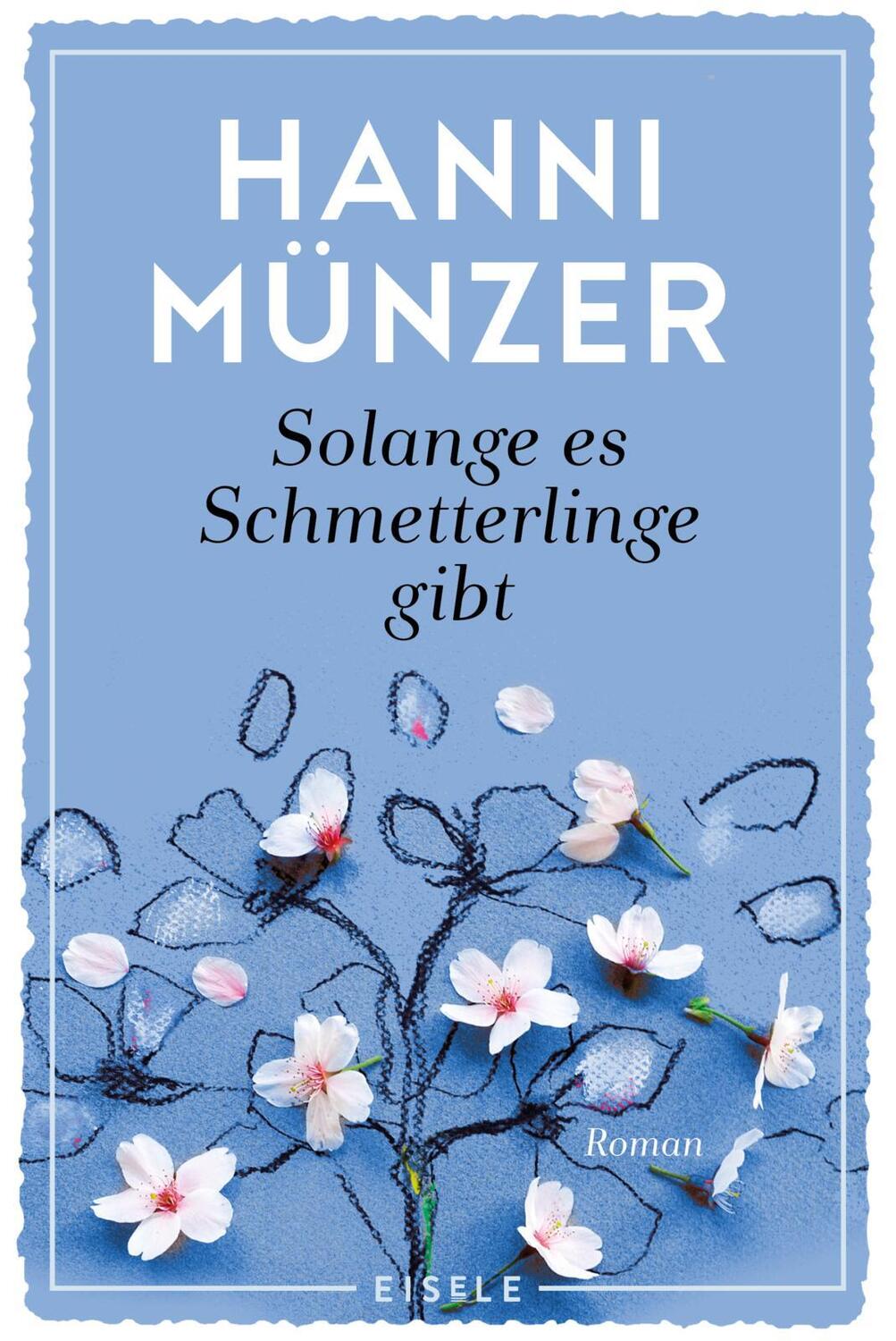 Cover: 9783961610136 | Solange es Schmetterlinge gibt | Hanni Münzer | Taschenbuch | 416 S.