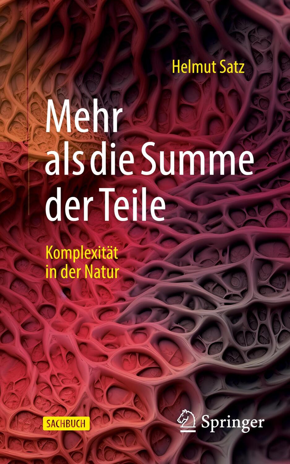 Cover: 9783662678374 | Mehr als die Summe der Teile | Komplexität in der Natur | Helmut Satz