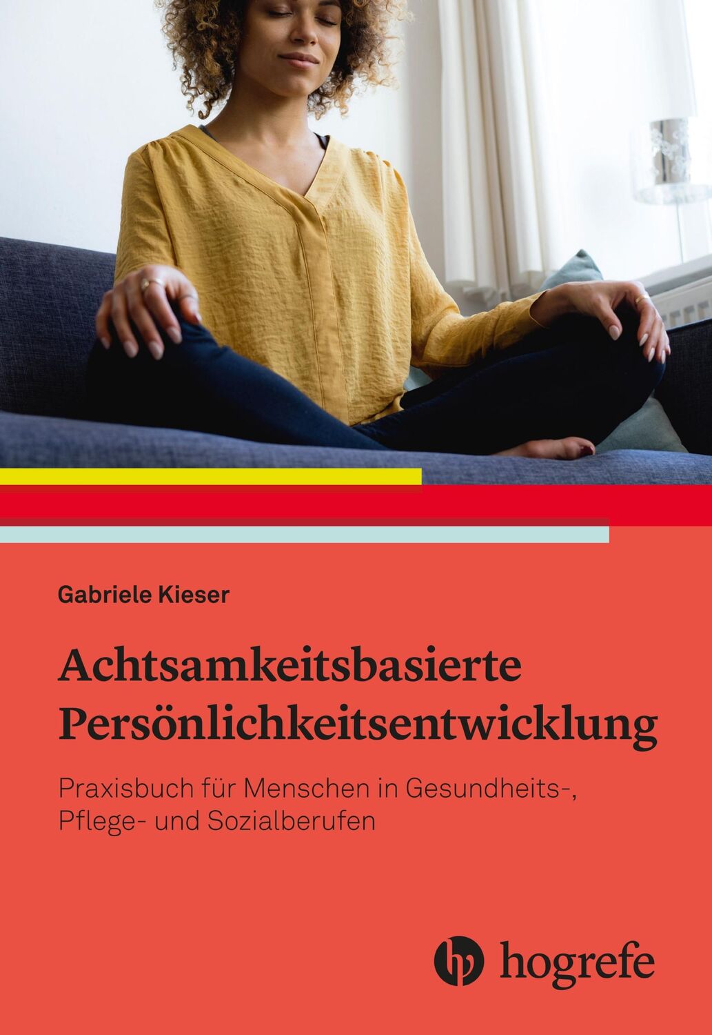 Cover: 9783456859477 | Achtsamkeitsbasierte Persönlichkeitsentwicklung | Gabriele Kieser