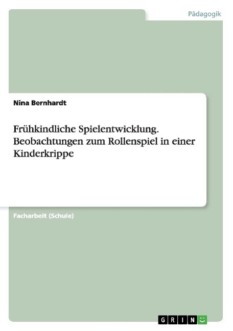 Cover: 9783668029675 | Frühkindliche Spielentwicklung. Beobachtungen zum Rollenspiel in...