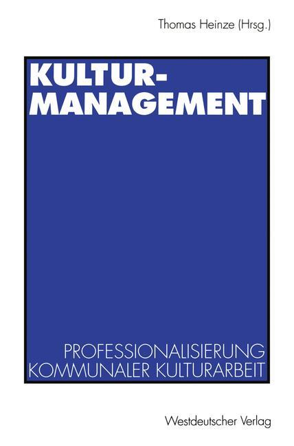 Cover: 9783531126159 | Kulturmanagement | Professionalisierung kommunaler Kulturarbeit | Buch