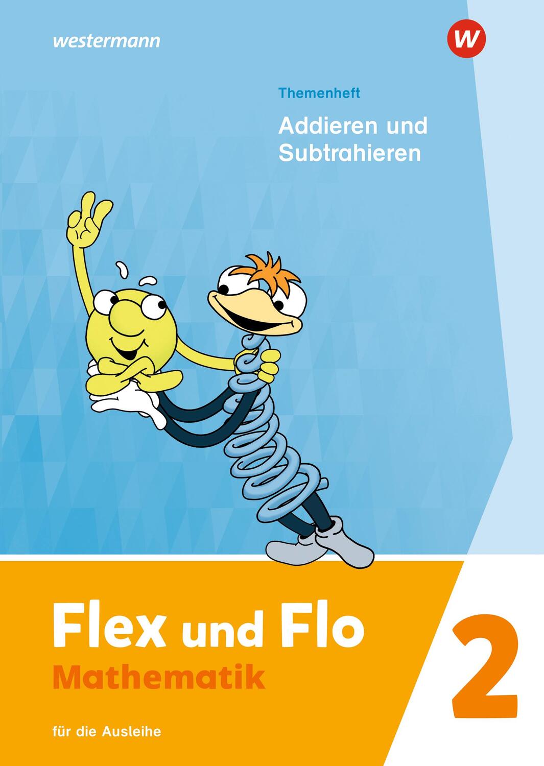 Cover: 9783141181265 | Flex und Flo 2. Themenheft Addieren und Subtrahieren: Für die Ausleihe