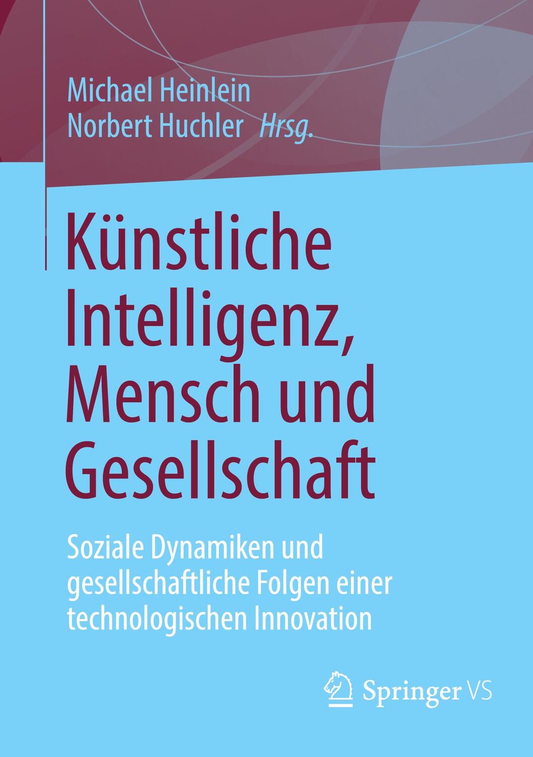 Cover: 9783658435202 | Künstliche Intelligenz, Mensch und Gesellschaft | Heinlein (u. a.)