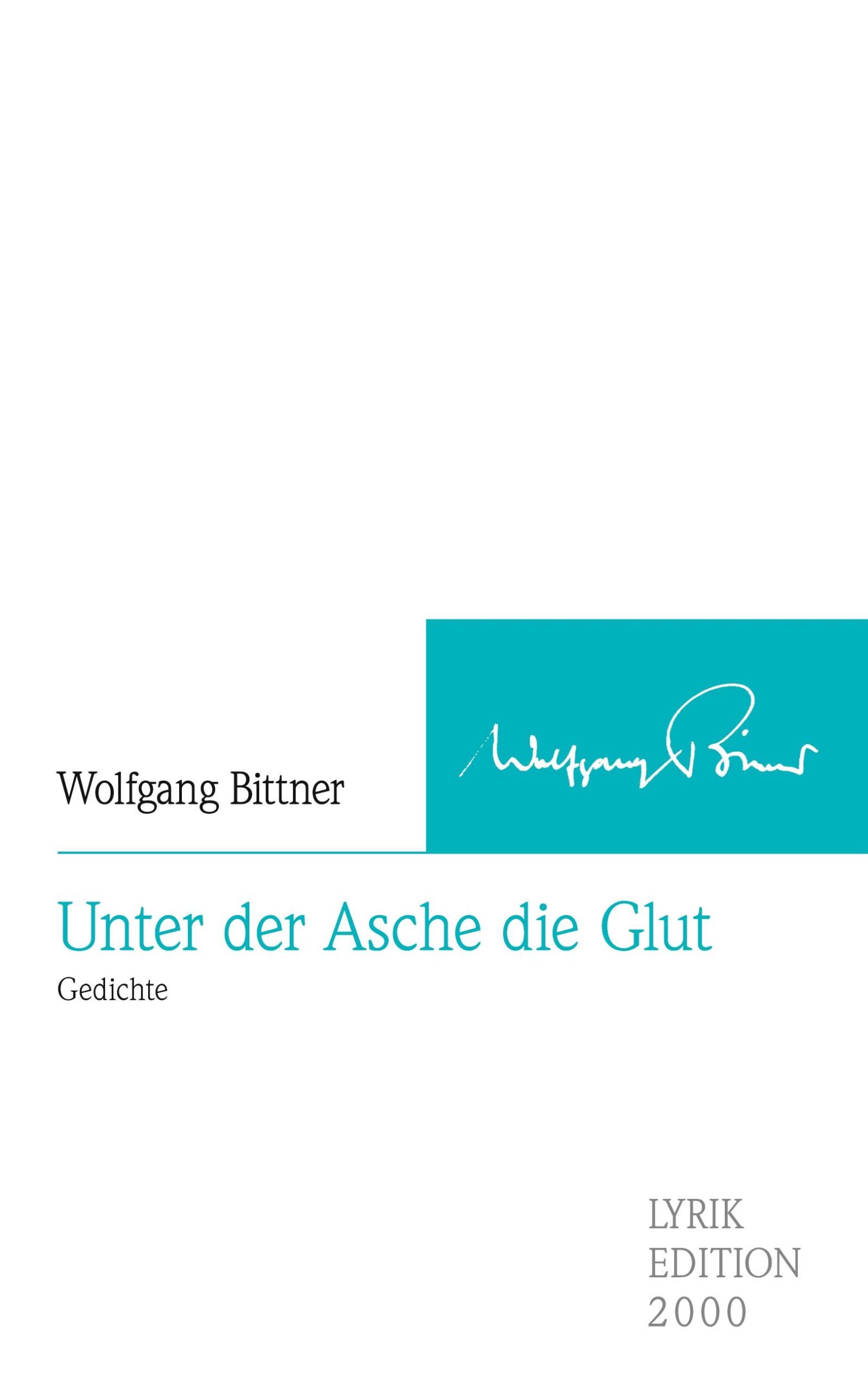 Cover: 9783962333485 | Unter der Asche die Glut | Gedichte | Wolfgang Bittner | Taschenbuch