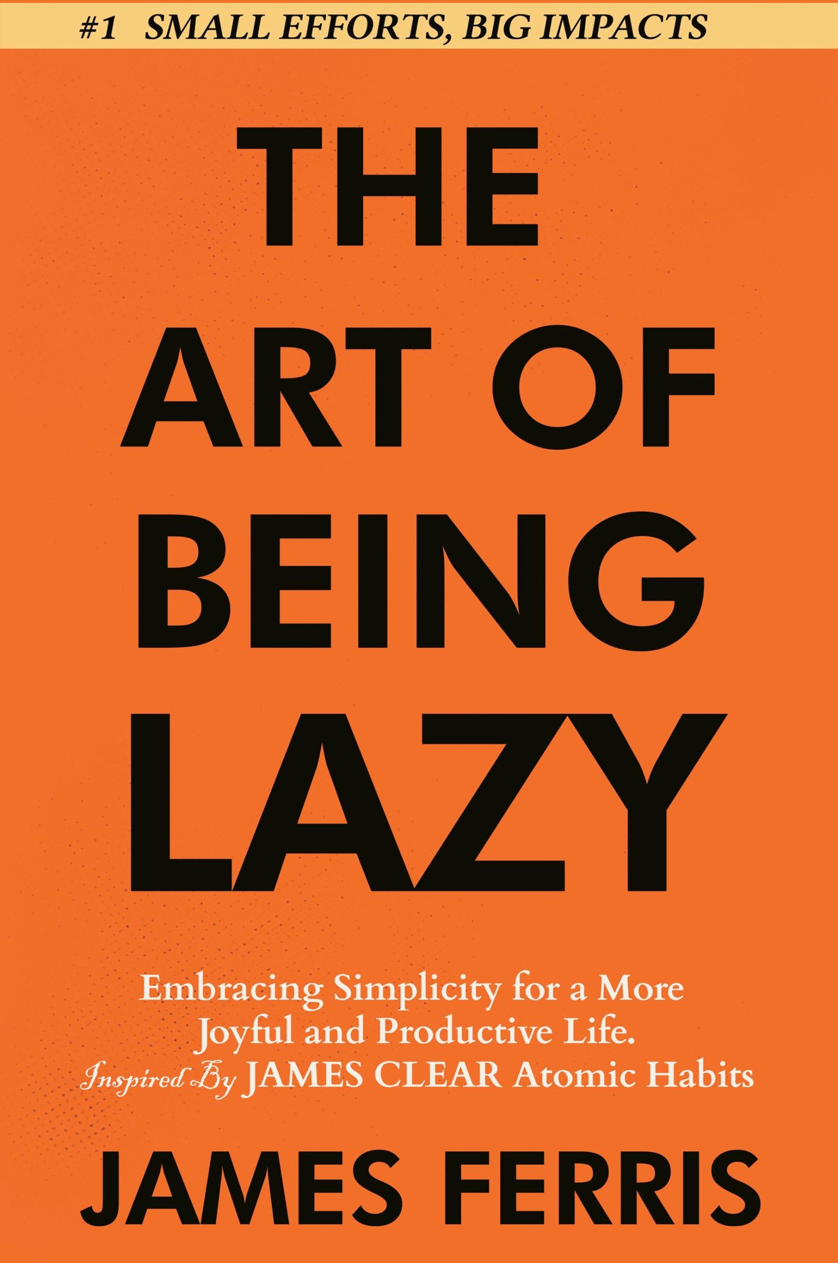 Cover: 9781963674040 | The Art of Being Lazy | James Ferris | Taschenbuch | Englisch | 2024