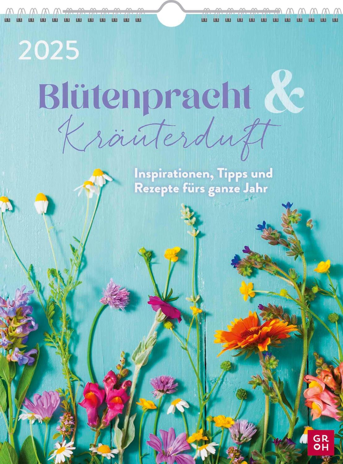 Cover: 4036442012536 | Wochenkalender 2025: Blütenpracht und Kräuterduft | Groh Verlag | 2025