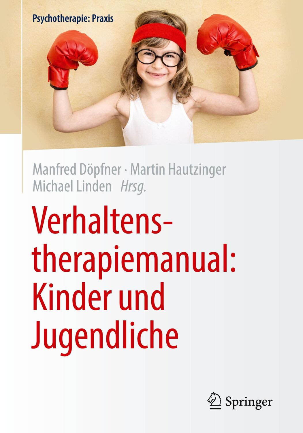 Cover: 9783662589793 | Verhaltenstherapiemanual: Kinder und Jugendliche | Döpfner (u. a.) | x