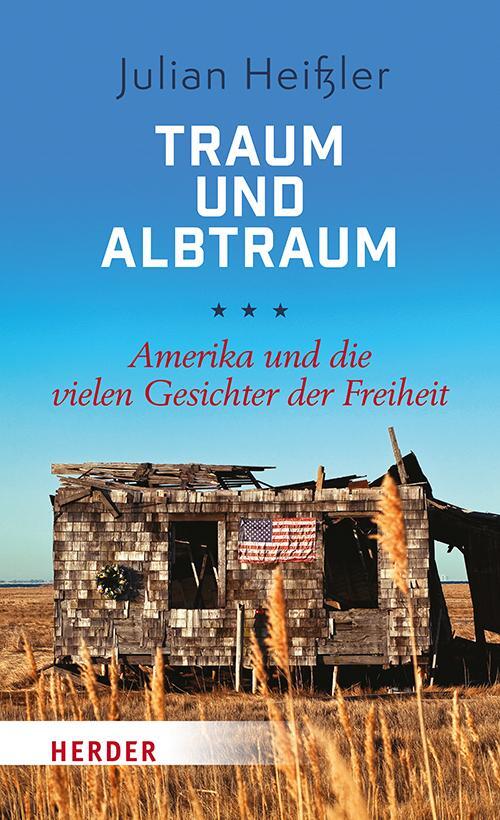 Cover: 9783451396458 | Traum und Albtraum | Amerika und die vielen Gesichter der Freiheit