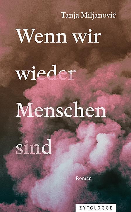 Cover: 9783729651609 | Wenn wir wieder Menschen sind | Tanja Miljanovic | Buch | 348 S.