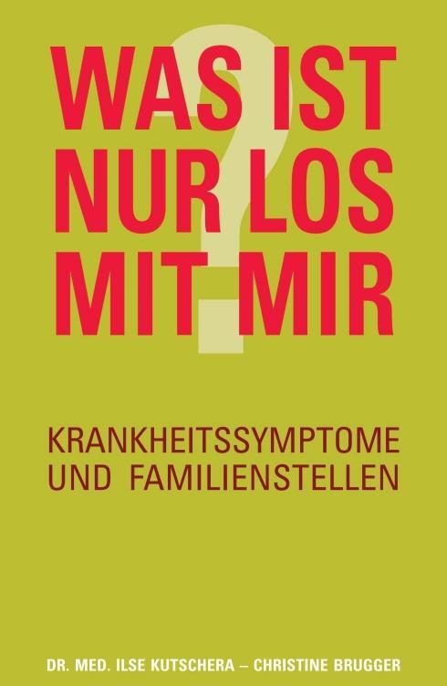 Cover: 9783990938416 | Was ist nur los mit mir? | Krankheitssymptome und Familienstellen