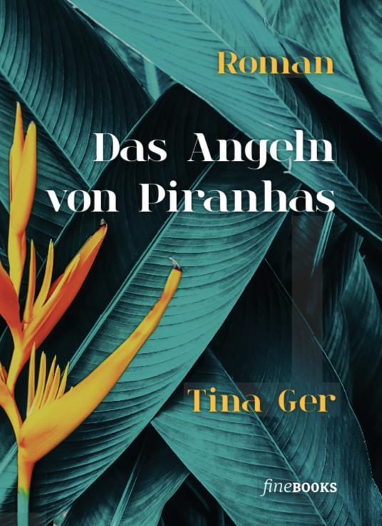 Cover: 9783948373030 | Das Angeln von Piranhas | Tina Ger | Taschenbuch | Paperback | 248 S.