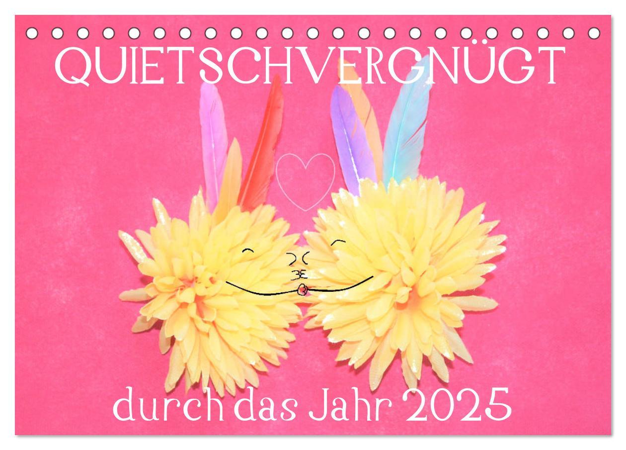 Cover: 9783435102747 | QUIETSCHVERGNÜGT durch das Jahr 2025 (Tischkalender 2025 DIN A5...