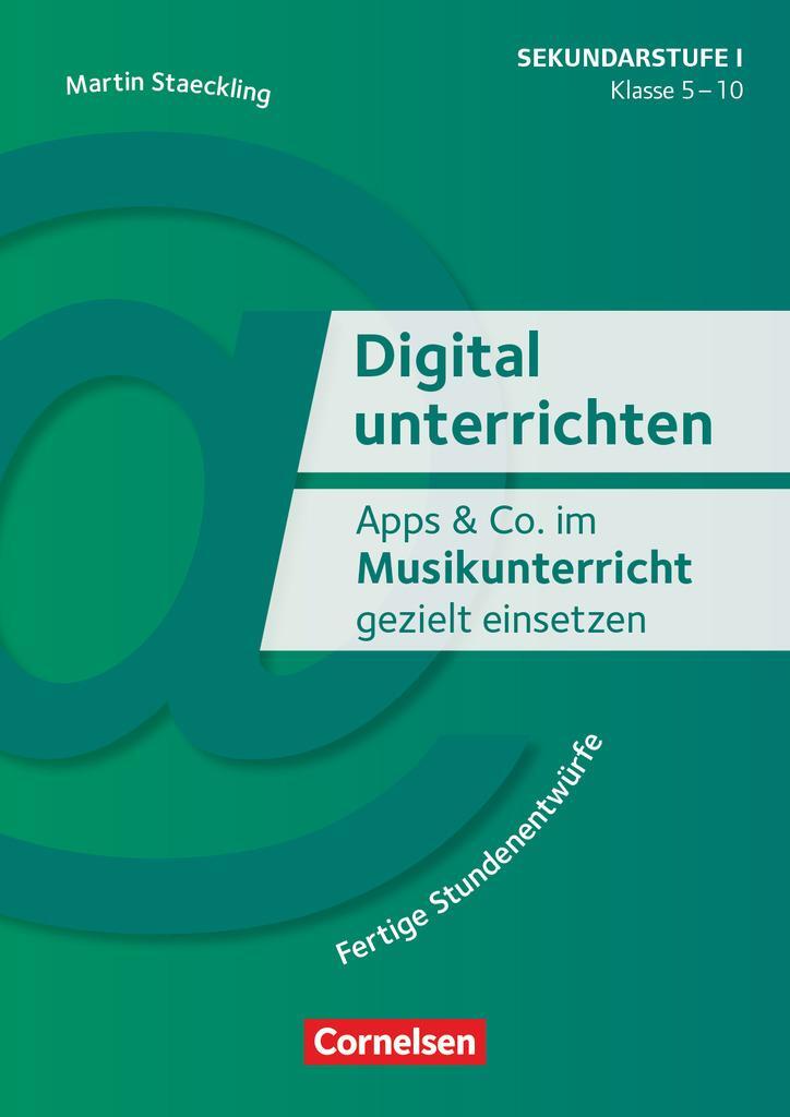 Cover: 9783589169047 | Digital unterrichten - Klasse 5-10 | Martin Staeckling | Broschüre