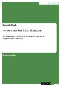 Cover: 9783346430670 | Voyeurismus bei E. T. A. Hoffmann | Hannah Koch | Taschenbuch | 80 S.