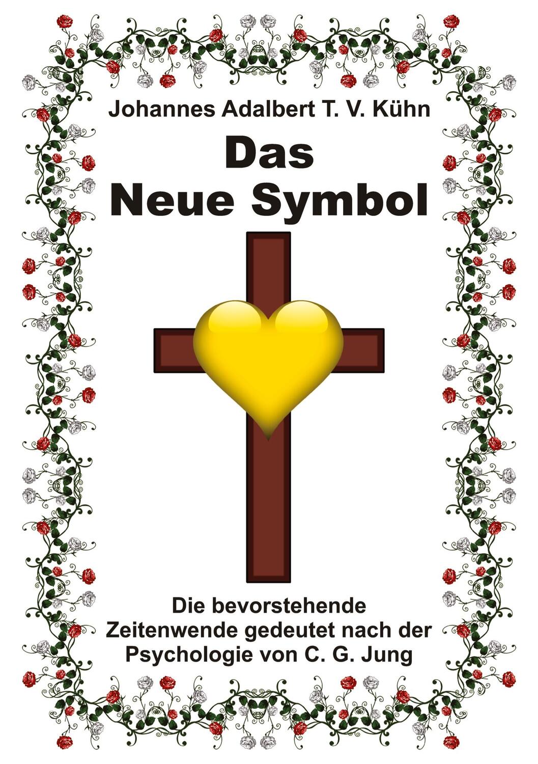 Cover: 9783347333406 | Das Neue Symbol | Johannes Adalbert T. V. Kühn | Taschenbuch | 552 S.