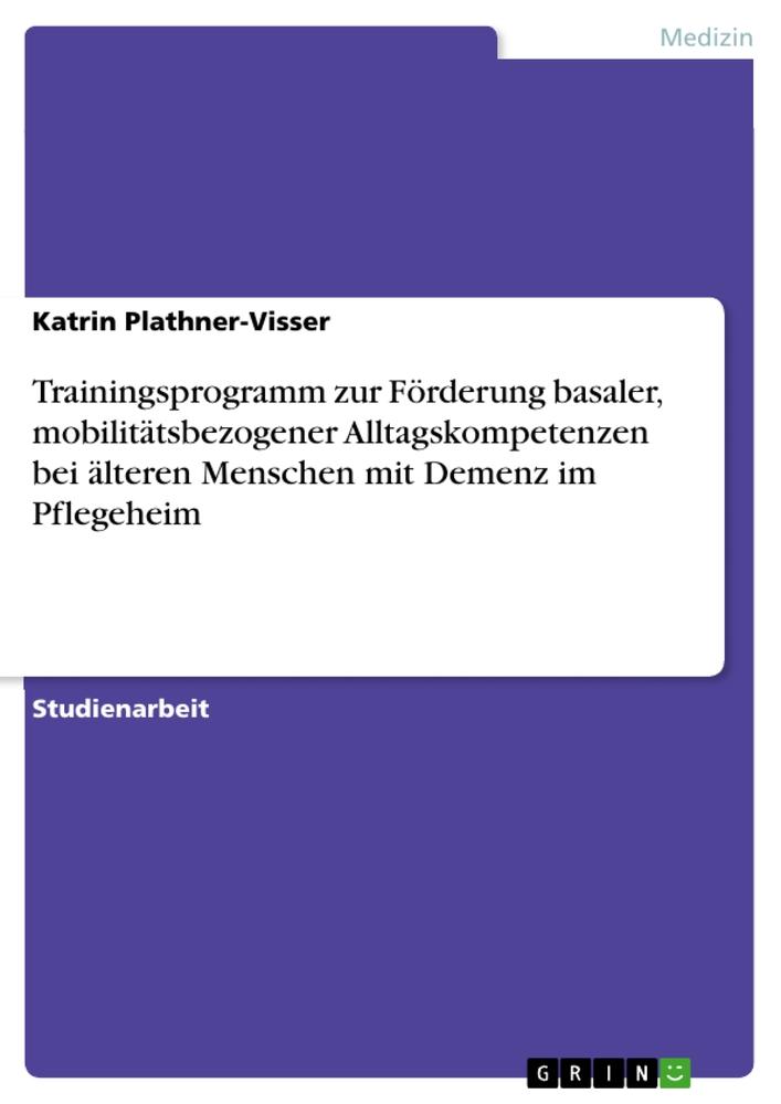 Cover: 9783656632399 | Trainingsprogramm zur Förderung basaler, mobilitätsbezogener...