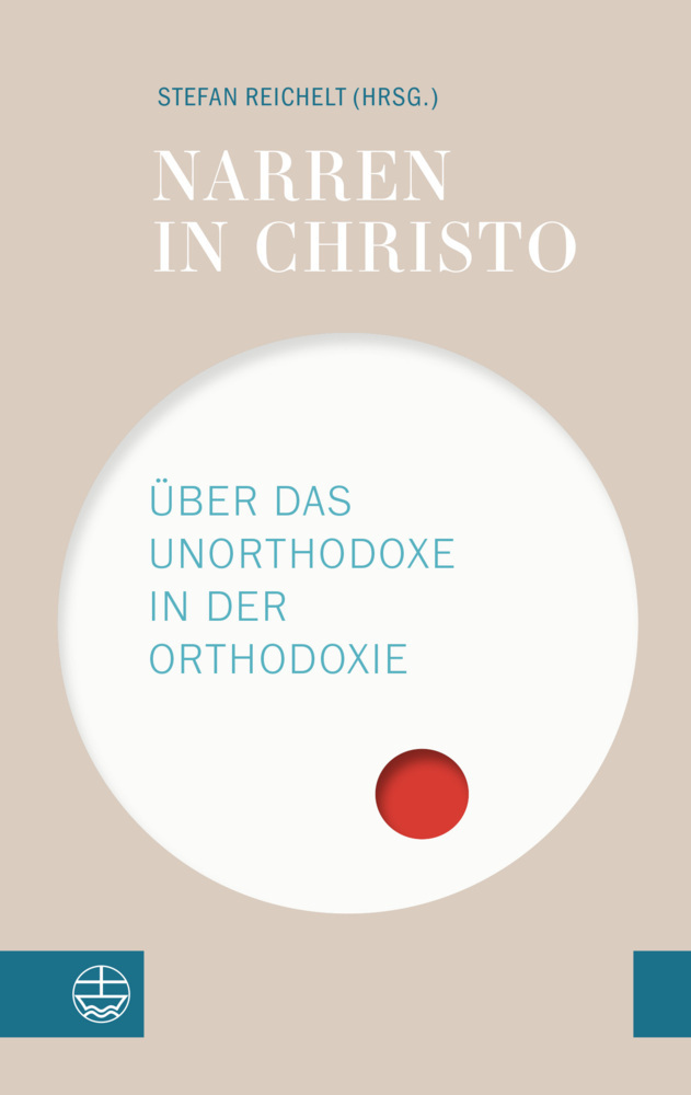 Cover: 9783374054398 | Narren in Christo | Über das Unorthodoxe in der Orthodoxie | Reichelt