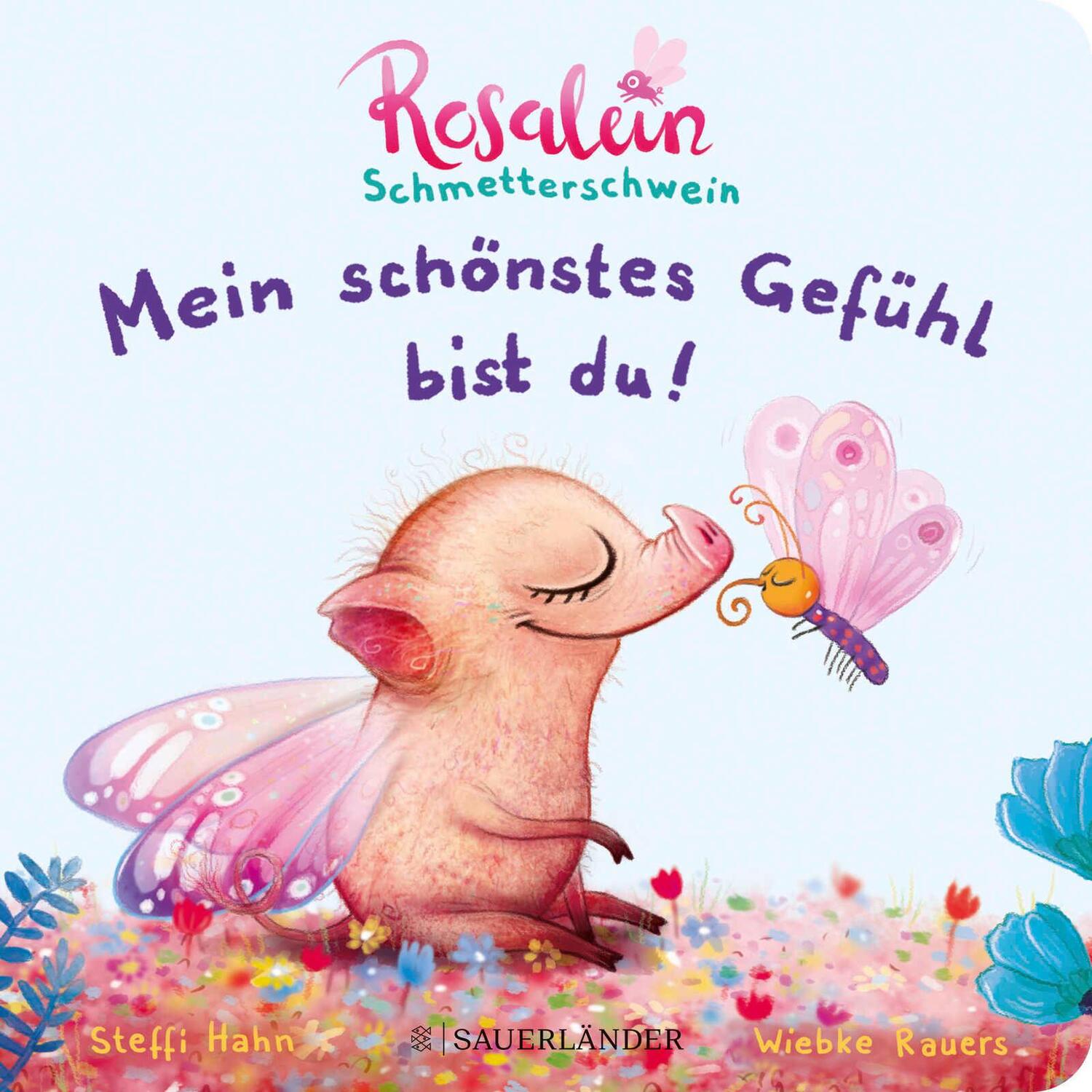 Cover: 9783737359078 | Rosalein Schmetterschwein: Mein schönstes Gefühl bist du! | Hahn