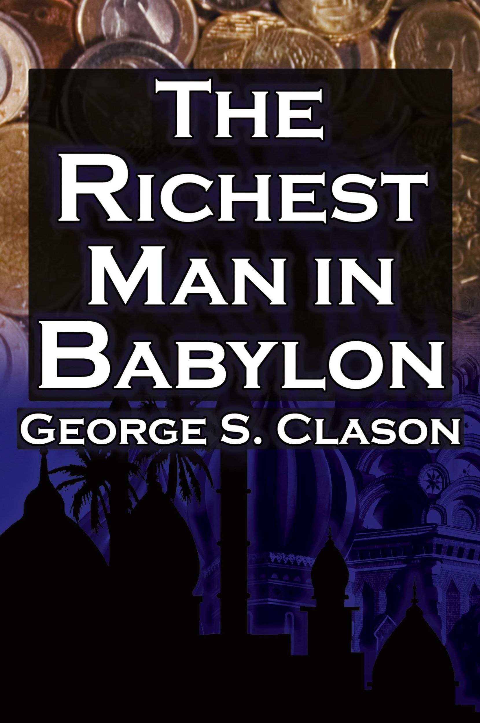 Cover: 9781615890347 | The Richest Man in Babylon | George Samuel Clason | Taschenbuch | 2012