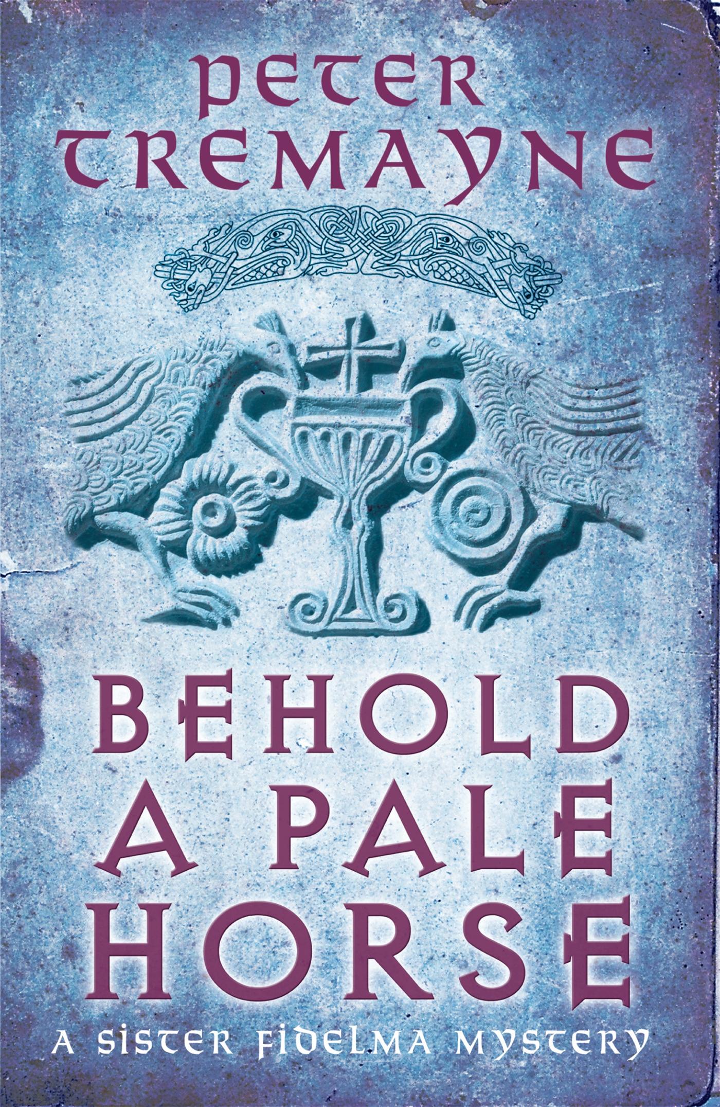 Cover: 9780755377480 | Behold A Pale Horse (Sister Fidelma Mysteries Book 22) | Tremayne