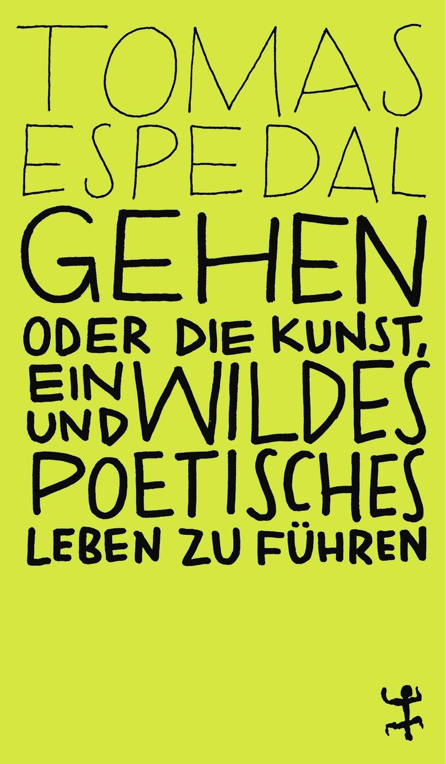 Cover: 9783751801003 | Gehen | oder die Kunst, ein wildes und poetisches Leben zu führen